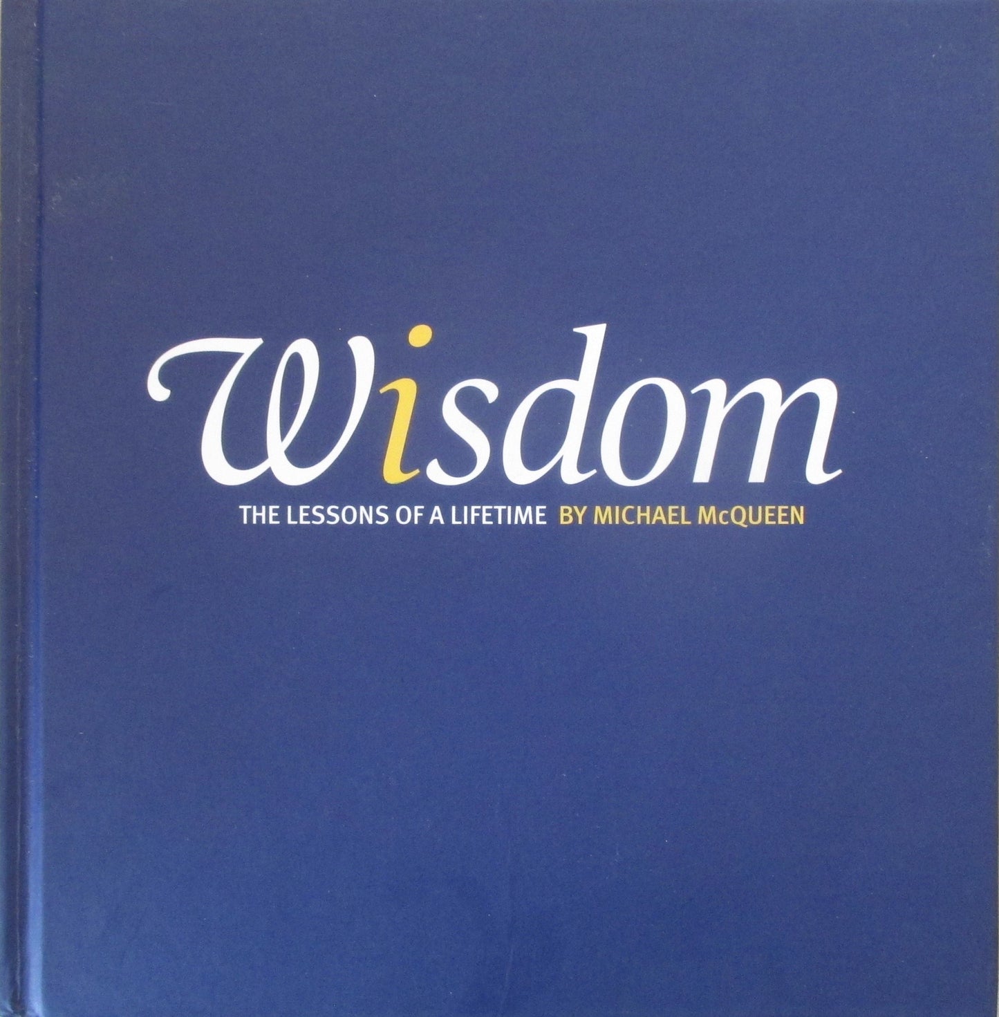 Wisdom: The Lessons of a Lifetime