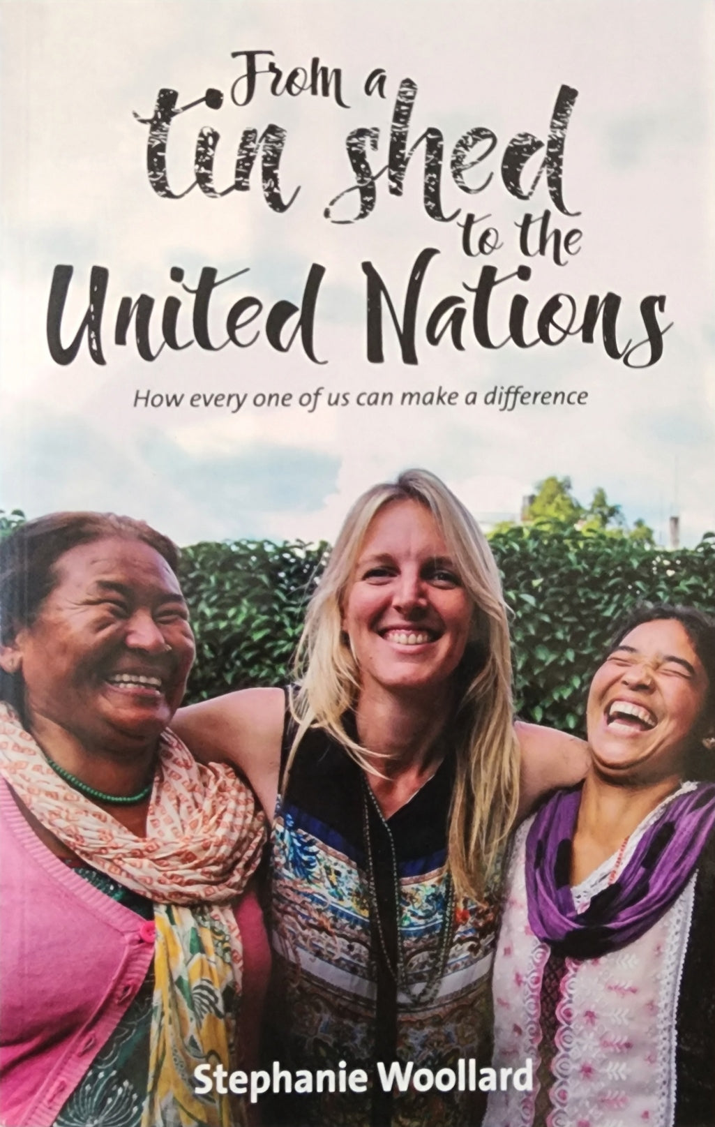 From a Tin Shed to the United Nations: How every one of us can make a difference