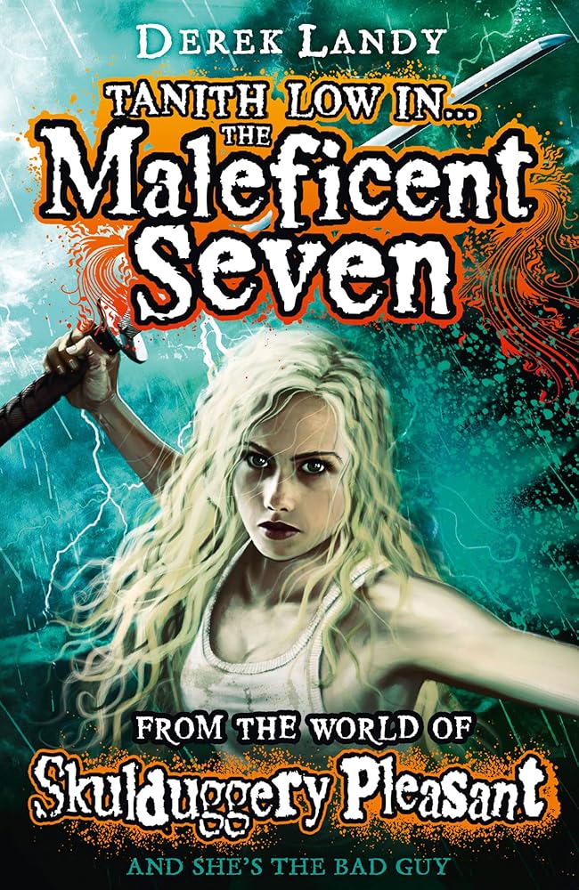 Tanith Low in the Maleficent Seven. From the World of Skulduggery Pleasant cover image