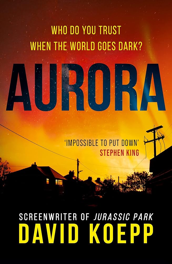 Aurora: 2022’s breathtaking new thriller of the lengths one family must take to survive a worldwide blackout cover image