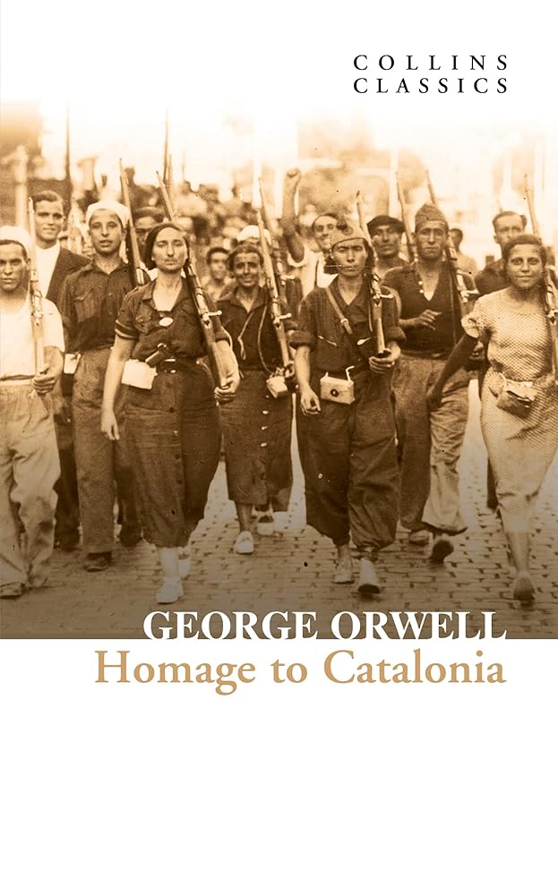 Homage to Catalonia: The Internationally Best Selling author of Animal Farm and 1984 (Collins Classics) cover image