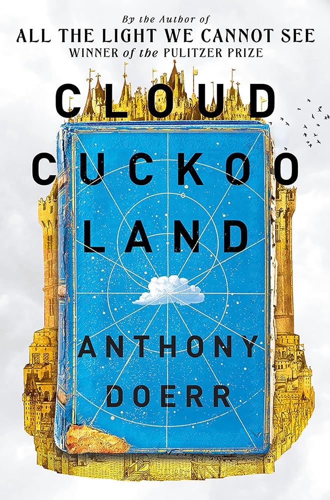 Cloud Cuckoo Land: From the prize-winning, international bestselling author of ‘All the Light We Cannot See’ comes a stunning new novel in 2021 cover image