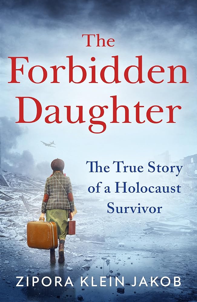 The Forbidden Daughter: A gripping true story of courage and resilience, fleeing the horrors of the Holocaust to find your identity and a place to call home cover image