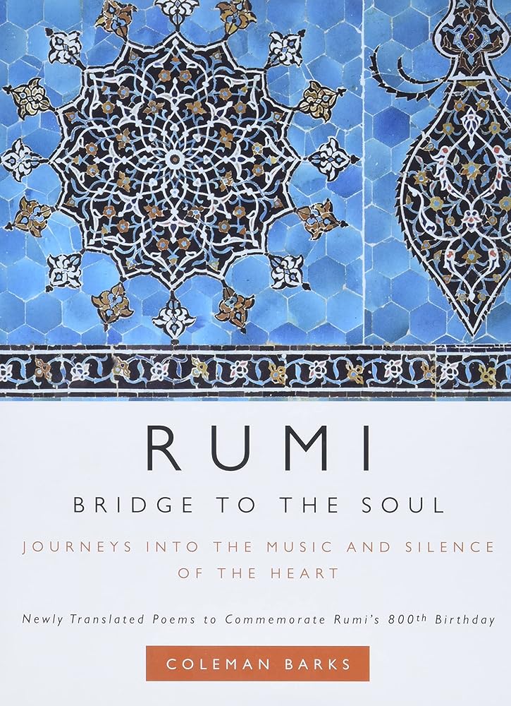 Rumi: Bridge to the Soul: Journeys into the Music and Silence of the Heart cover image