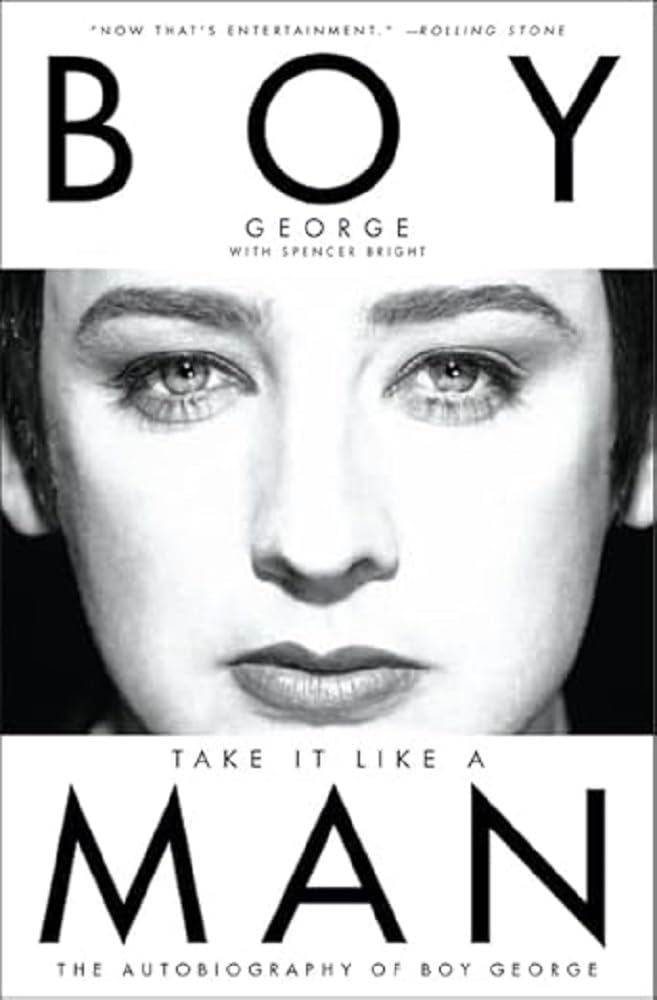 Take It Like a Man: The Autobiography of Boy George – An Iconic Eighties Memoir of Music, Heroin Addiction, and Sobriety cover image