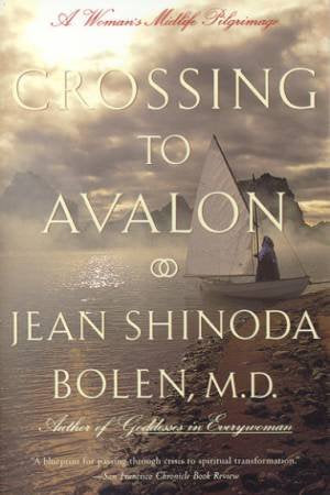 Crossing to Avalon: A Woman's Midlife Pilgrimage