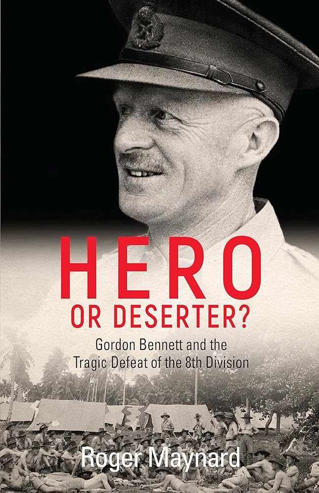 Hero or Deserter?: Gordon Bennett and the Tragic Defeat of 8th Division cover image