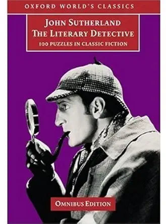 The Literary Detective: 100 Puzzles in Classic Fiction (Oxford World's Classics) cover image
