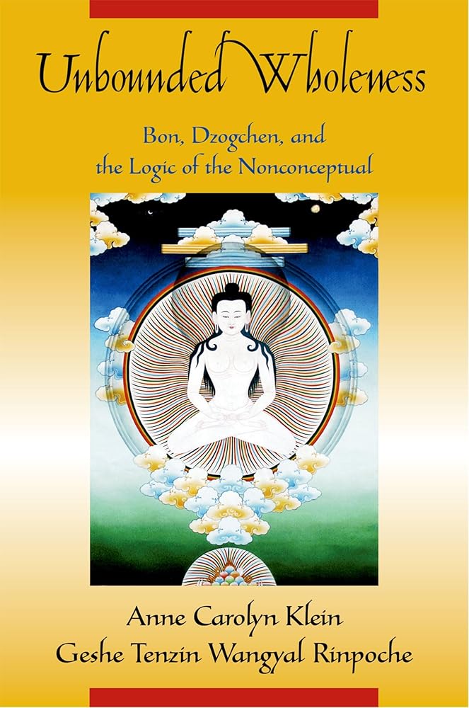 Unbounded Wholeness: Dzogchen, Bon, and the Logic of the Nonconceptual cover image