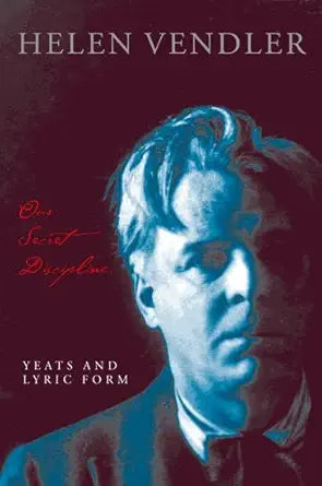 Our Secret Discipline: Yeats and Lyric Form cover image