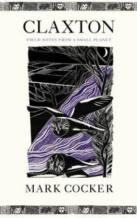 Claxton: Field Notes from a Small Planet