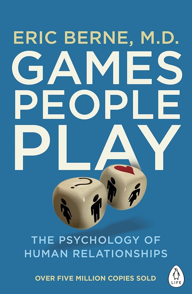 Games People Play: The Psychology of Human Relationships (Penguin Life) cover image