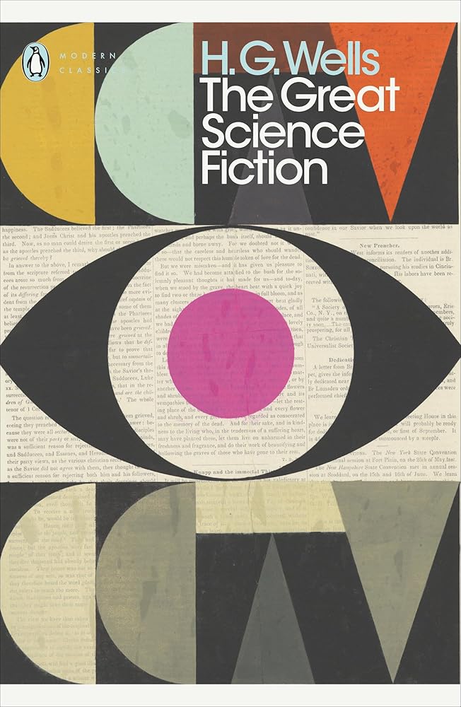 The Great Science Fiction: The Time Machine, The Island of Doctor Moreau, The Invisible Man, The War of the Worlds, Short Stories (Penguin Modern Classics) cover image