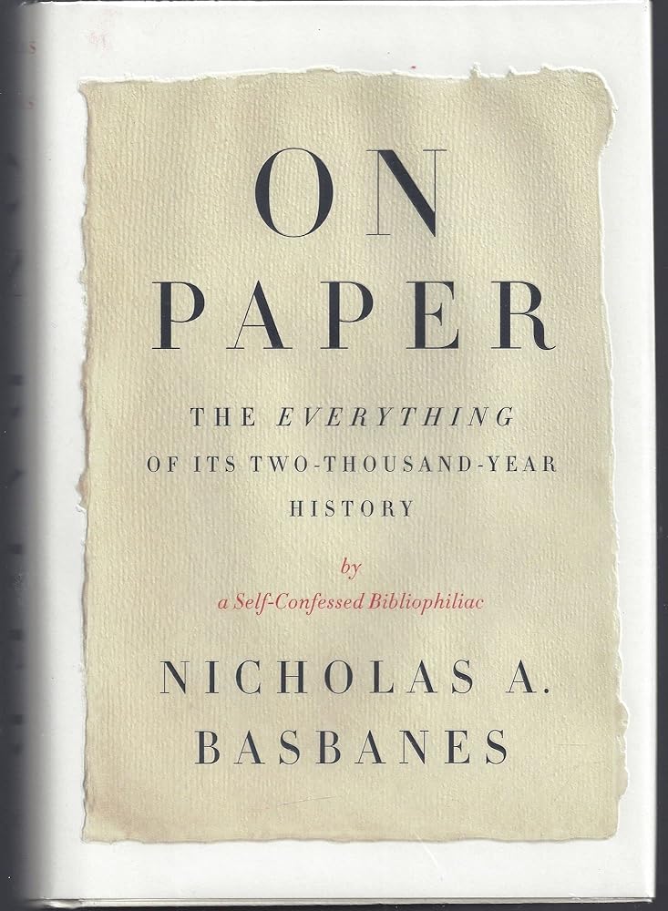 On Paper: The Everything of Its Two-Thousand-Year History (ALA Notable Books for Adults) cover image