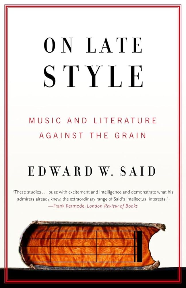 On Late Style: Music and Literature Against the Grain cover image