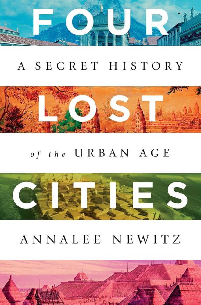 Four Lost Cities: A Secret History of the Urban Age cover image