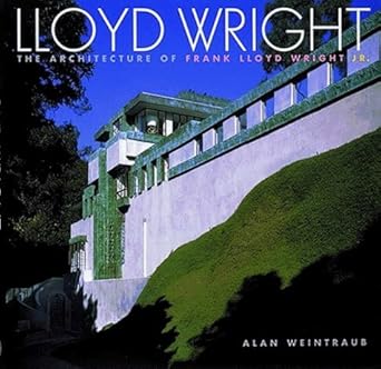 Lloyd Wright: The Architecture of Frank Lloyd Wright Jr. cover image
