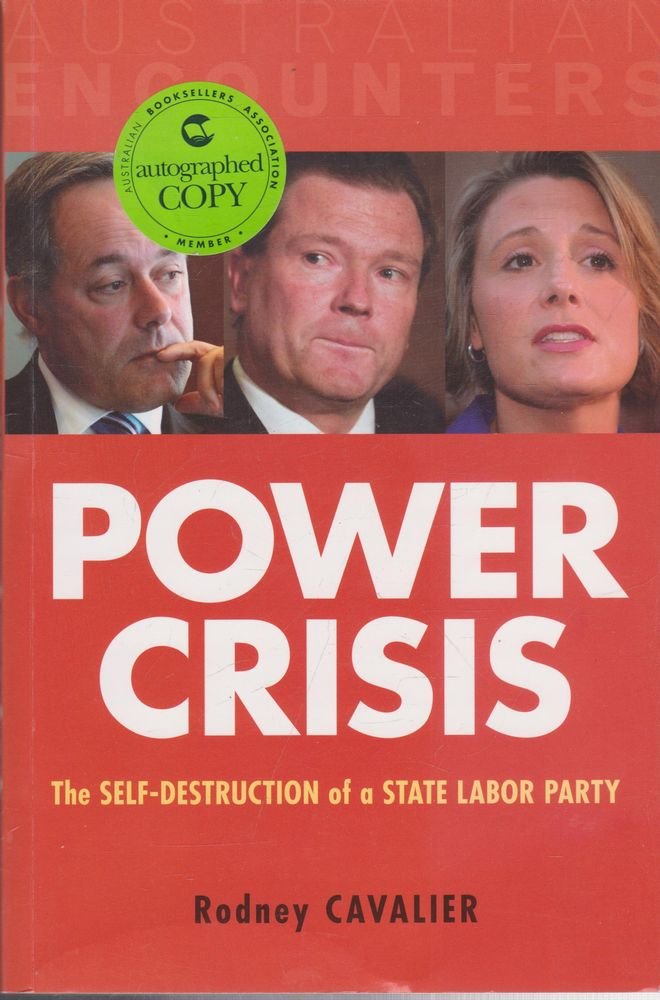 Power Crisis: The Self-Destruction of a State Labor Party (Australian Encounters) cover image