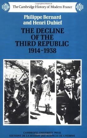 The Decline of the Third Republic, 1914 - 1938 (The Cambridge History of Modern France) cover image