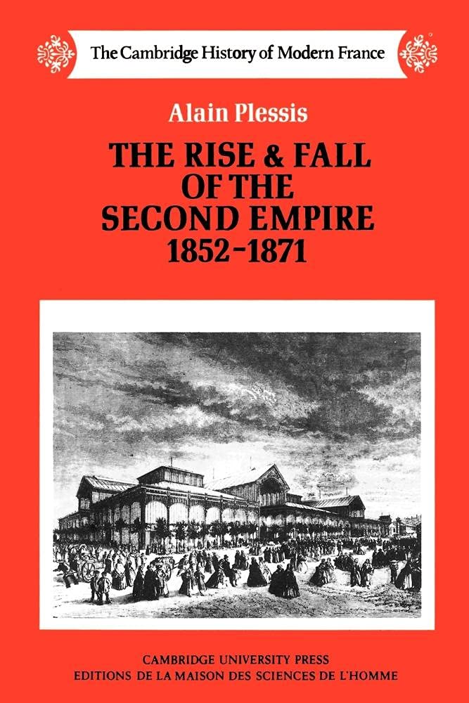 The Rise and Fall of the Second Empire, 1852 - 1871 (The Cambridge History of Modern France) cover image