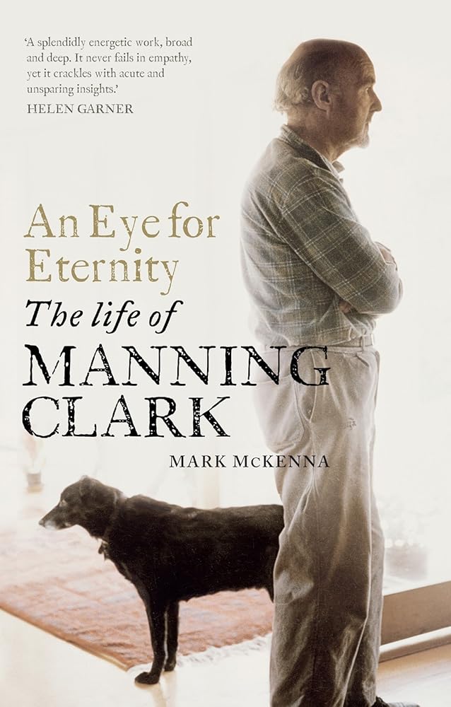 An Eye for Eternity: The Life of Manning Clark cover image