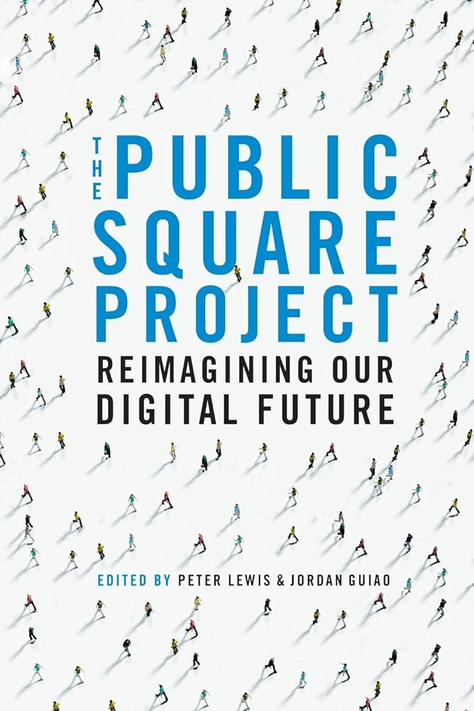 The Public Square Project: Reimagining Our Digital Future cover image
