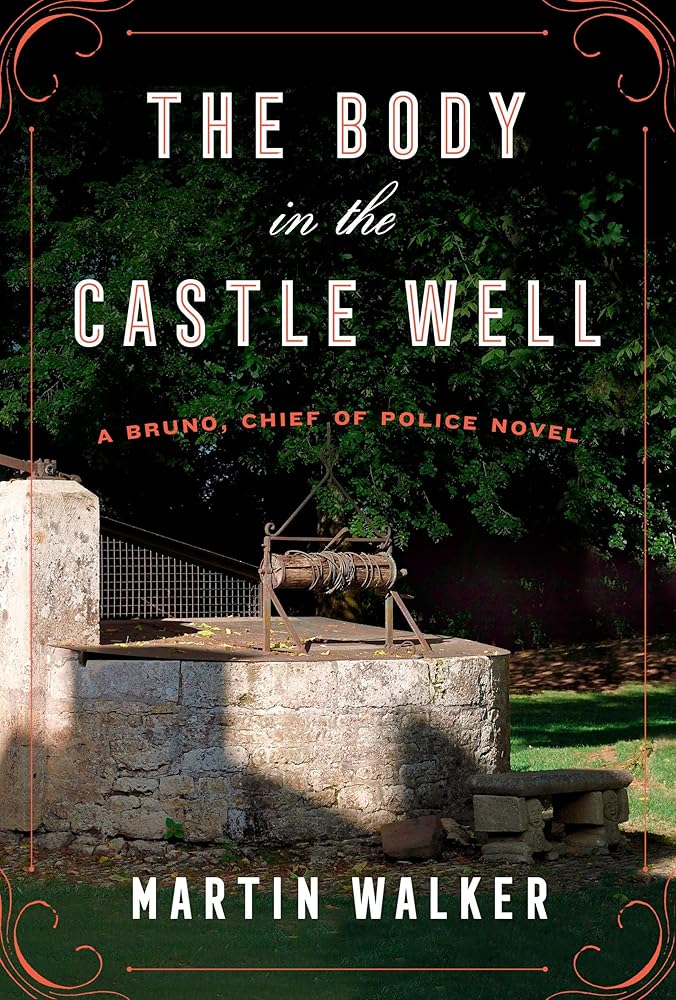 The Body in the Castle Well: A Bruno, Chief of Police novel (Bruno, Chief of Police Series) cover image