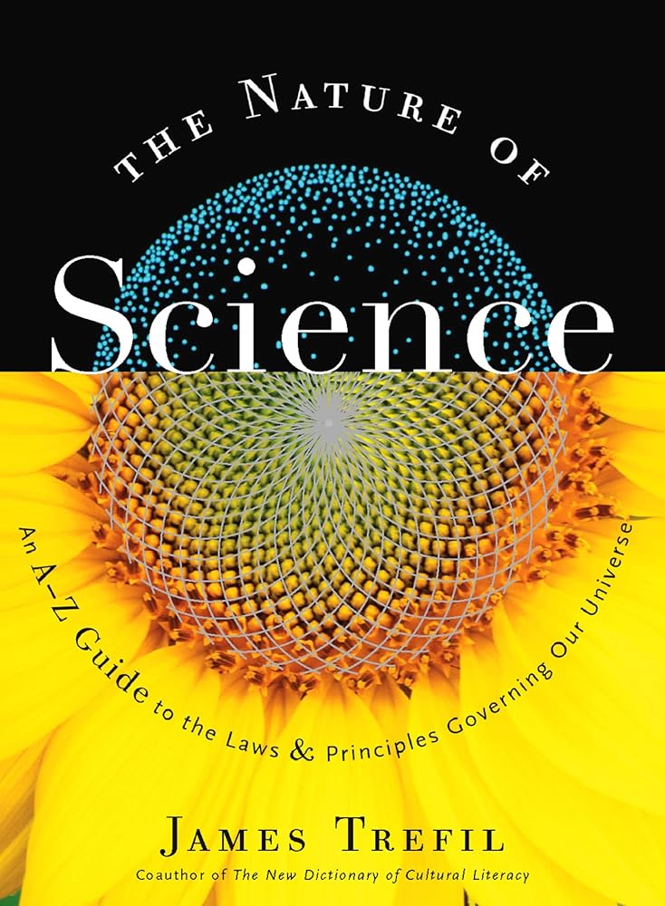 The Nature Of Science: An A-Z Guide to the Laws and Principles Governing Our Universe cover image