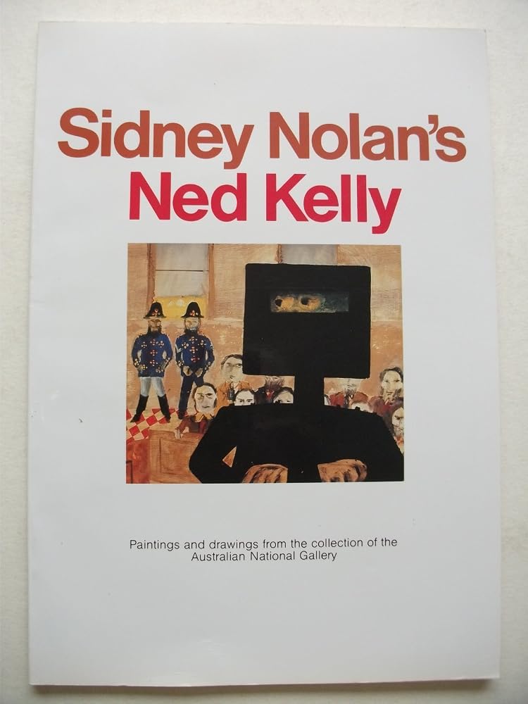 Sidney Nolan's Ned Kelly: The Ned Kelly paintings in the Australian National Gallery and a selection of the artist's sketches for the series : Elwyn ... of Ned Kelly and the story of the Kelly gang cover image