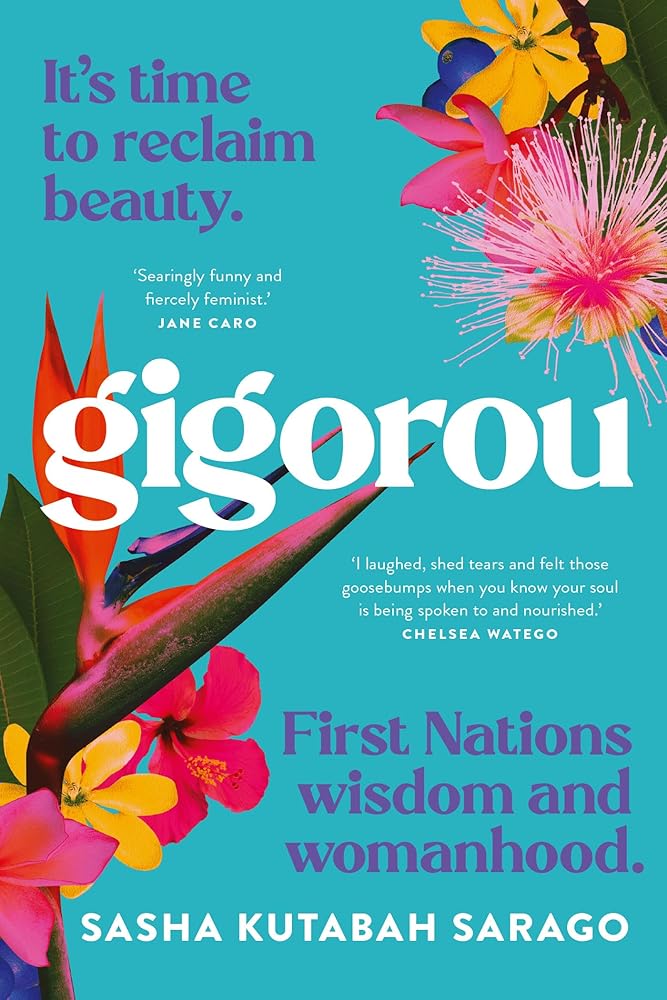 Gigorou: It's time to reclaim beauty. First Nations wisdom and womanhood. cover image