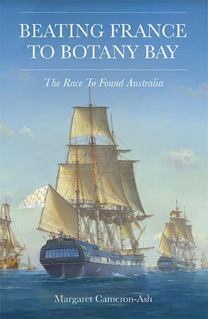 Beating France to Botany Bay: The Race to Found Australia cover image