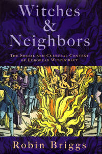 Witches and Neighbors: The Social and Cultural Context of European Witchcraft