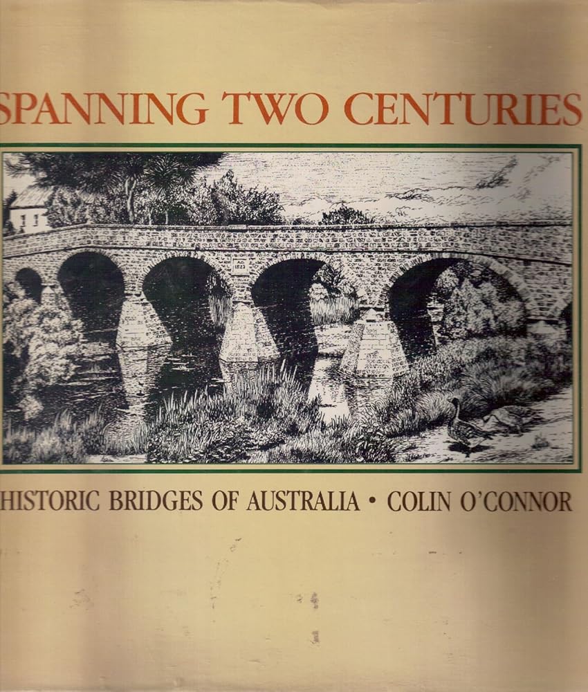 Spanning Two Centuries: Historic Bridges of Australia cover image