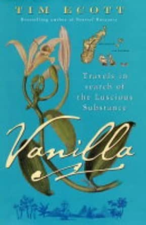 Vanilla : Travels in Search of the Luscious Substance cover image