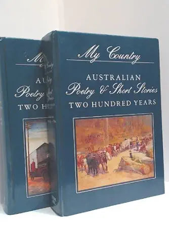 My Country Australian Poetry & Short Stories Two Hundred Years Volume 1 - Beginnings - 1930s and Volume Two 1930s - 1980s cover image