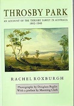Throsby Park - An Account of the Throsby Family in Australia 1802 - 1940 cover image