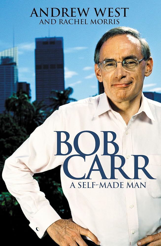 Bob Carr: a Self-Made Man cover image
