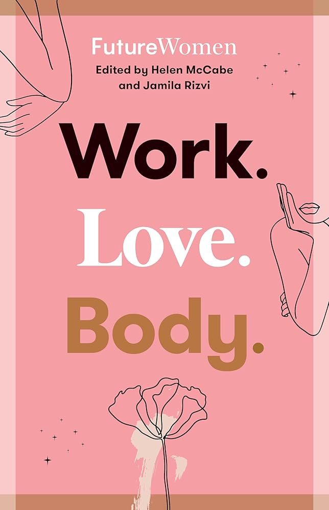 Work. Love. Body.: Future Women cover image