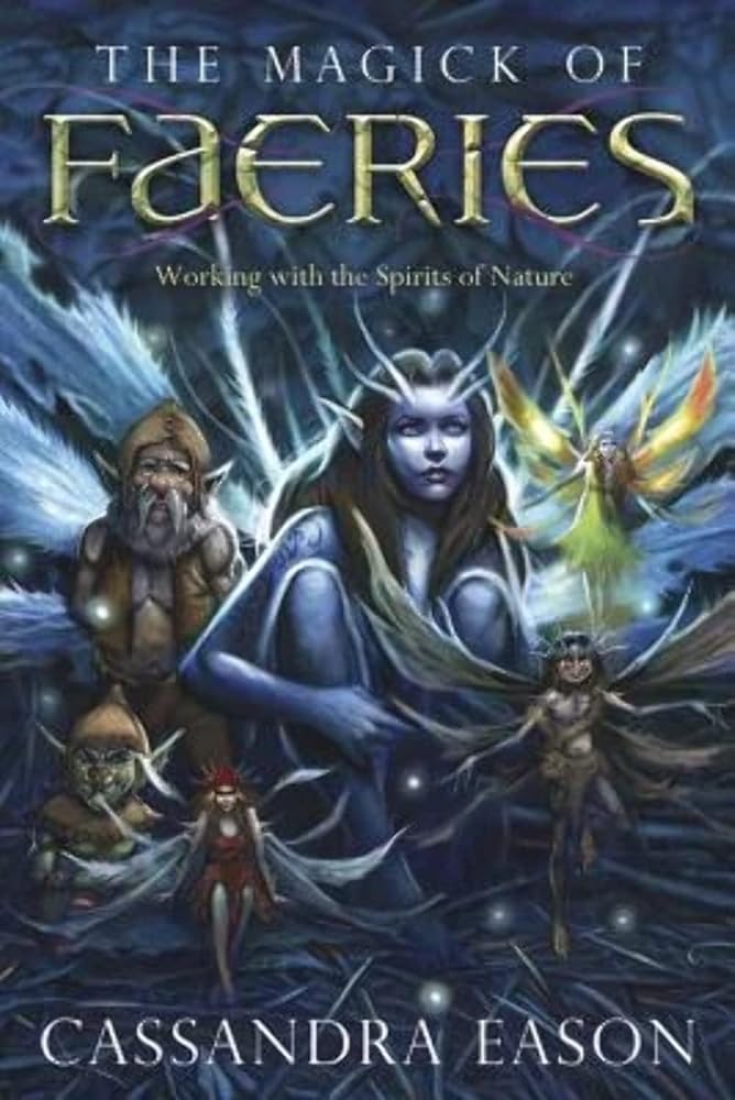 The Magick of Faeries: Working with the Spirits of Nature cover image