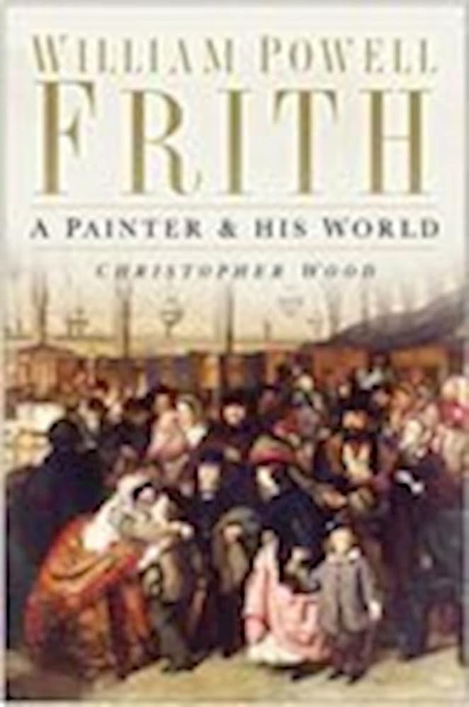 William Powell Frith: A Painter & His World cover image