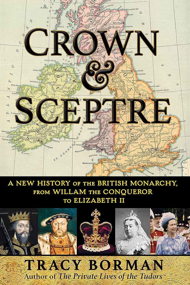 Crown & Sceptre: A New History of the British Monarchy, from William the Conqueror to Elizabeth II cover image