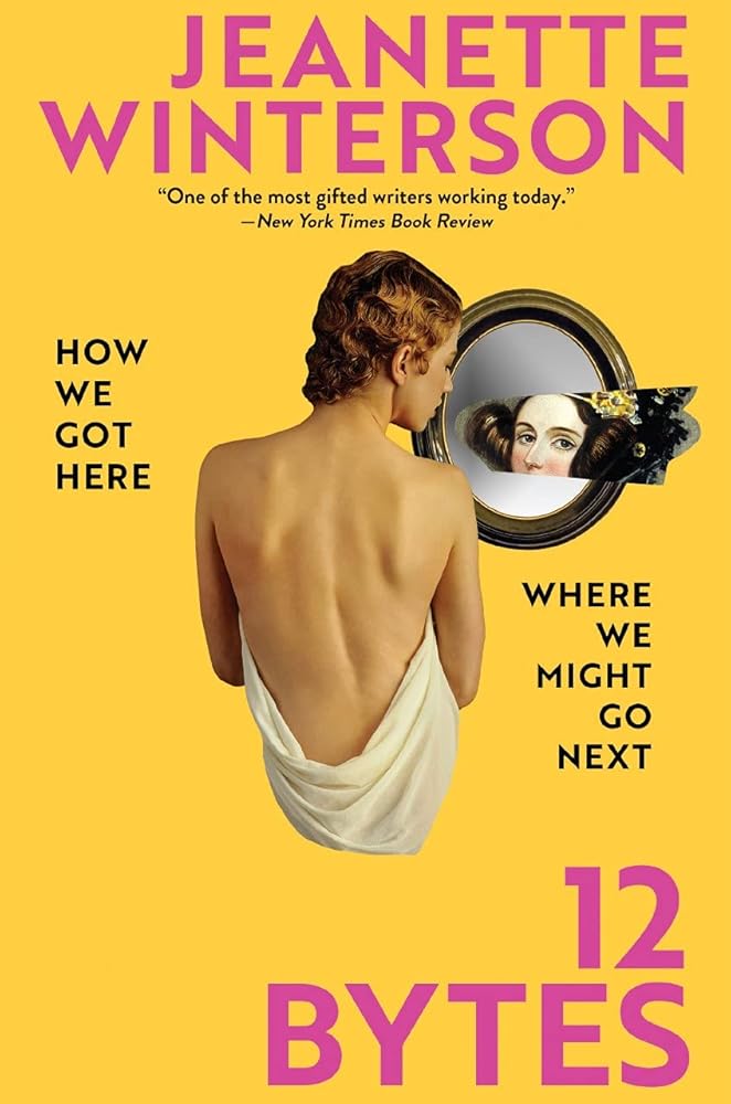 12 Bytes: How We Got Here. Where We Might Go Next cover image