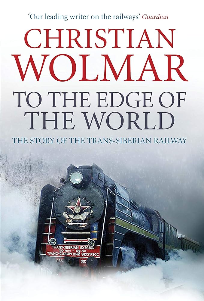 To the Edge of the World: The Story of the Trans-Siberian Railway cover image