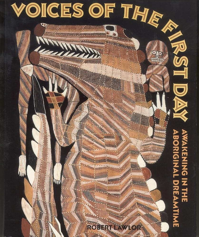 Voices of the First Day: Awakening in the Aboriginal Dreamtime cover image
