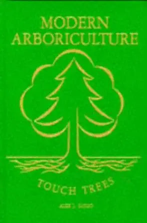 Modern Arboriculture: A Systems Approach to the Care of Trees and Their Associates cover image