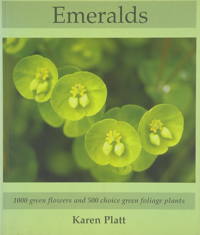 Emeralds: 1000 Green Flowers and 500 Choice Green Foliage Plants cover image