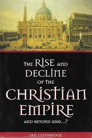 The Rise and Decline of the Christian Empire cover image
