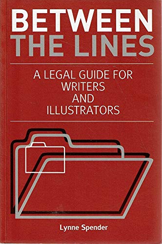 Between the Lines: A Legal Guide for Writers and Illustrators