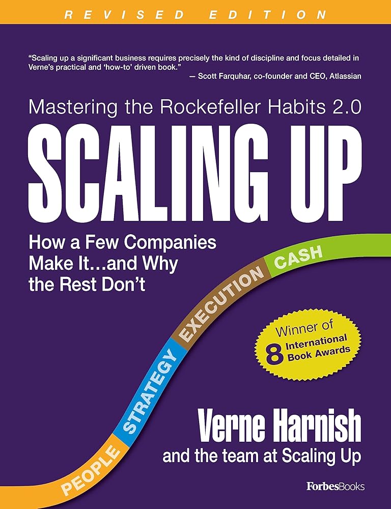 Scaling Up: How a Few Companies Make It...and Why the Rest Don't (Rockefeller Habits 2.0 Revised Edition) cover image
