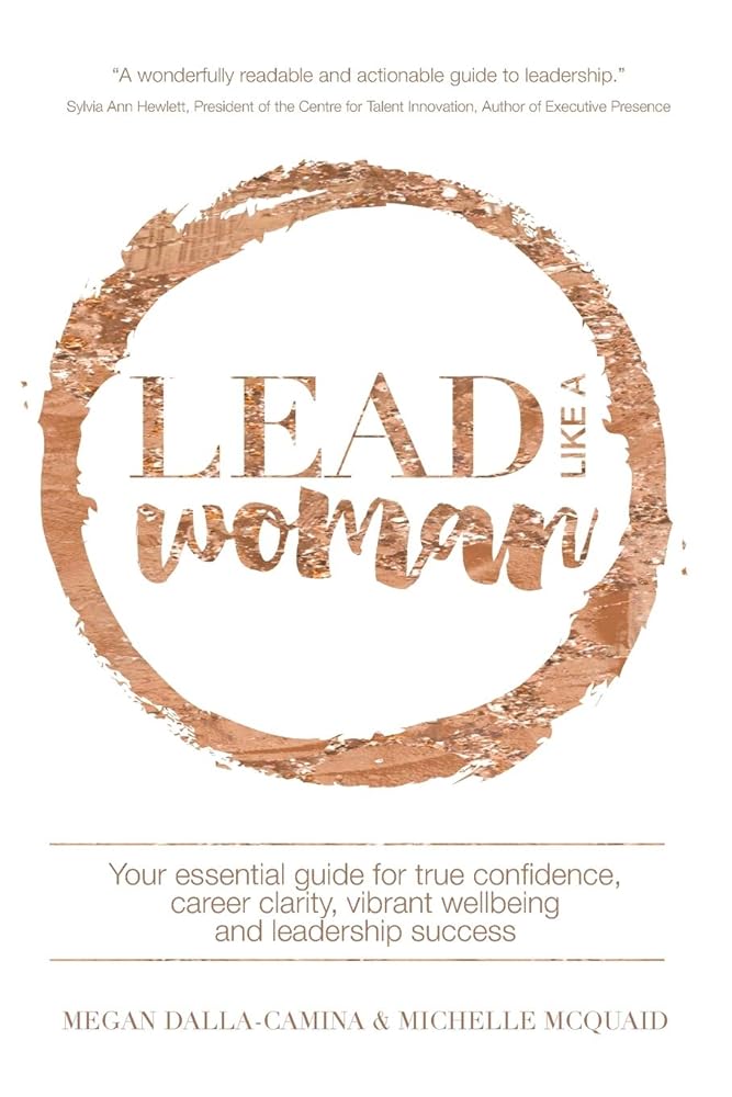 Lead Like A Woman: Your essential guide for true confidence, career clarity, vibrant wellbeing and leadership success cover image